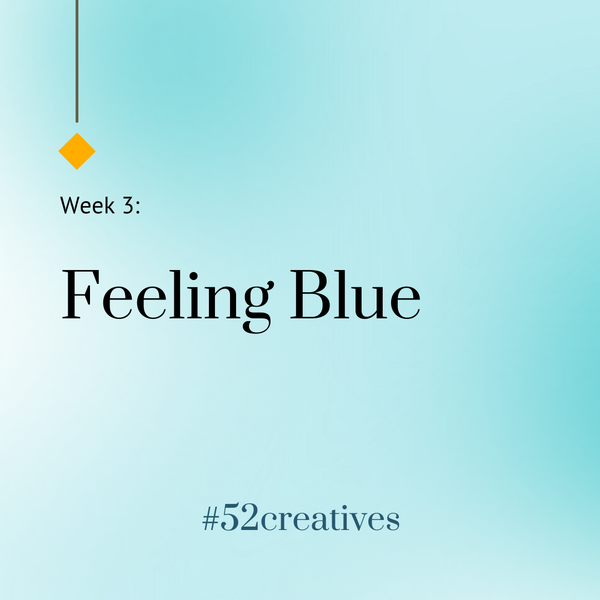 Week 3: Feeling Blue